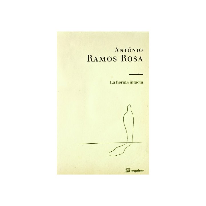 La Herida Intacta - Antonio Ramos Rosa